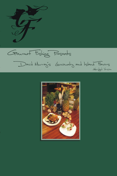 Gourmet Fishing Presents David Murray's Lowcountry & Island Flavors