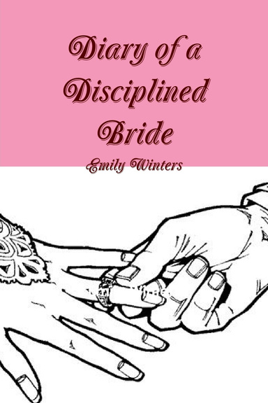 Diary of a Disciplined Bride