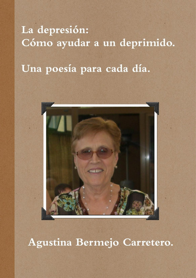 La depresión: Cómo ayudar a un deprimido. Una poesía para cada día.