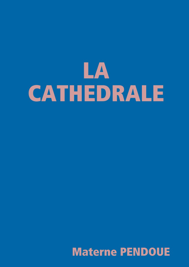 LA CATHEDRALE
