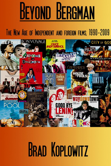 Beyond Bergman:  The New Age of Independent and Foreign Films, 1990-2009
