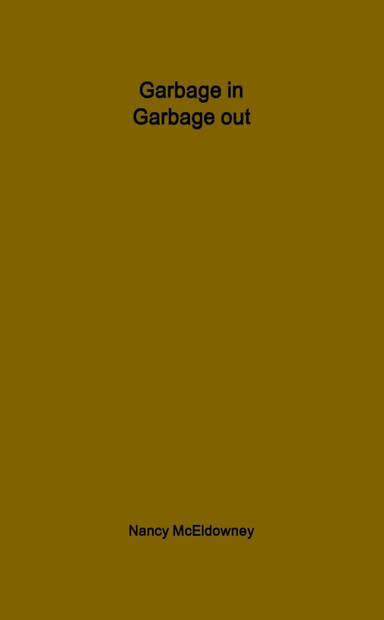 Garbage in Garbage out