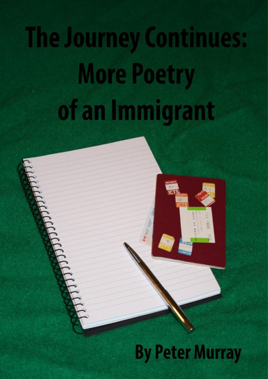 The Journey Continues: More Poetry of an Immigrant