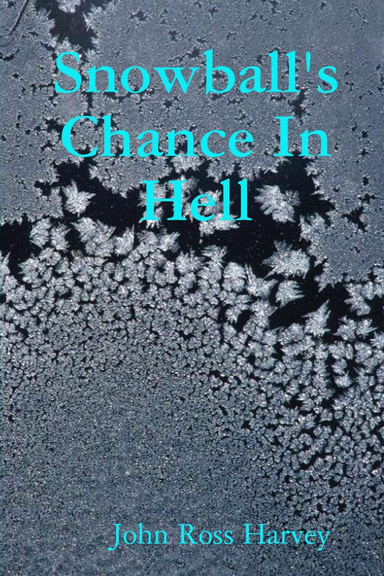 Snowball's Chance In Hell