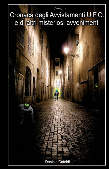Cronaca degli Avvistamenti UFO e di altri Misteriosi Avvenimenti