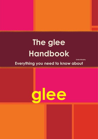 The Glee Handbook - Everything you need to know about Glee