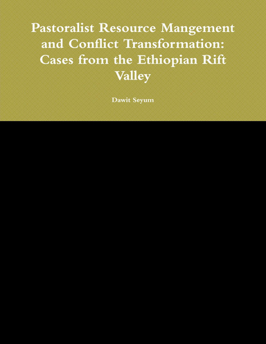 Pastoralist Resource Mangement and Conflict Transformation: Cases from the Ethiopian Rift Valley