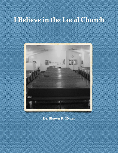 I Believe in the Local Church