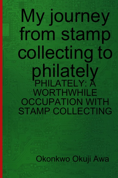 My journey from stamp collecting to philately