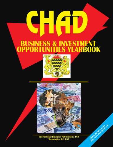 Chad Business & Investment Opportunities Yearbook