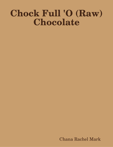 Chock Full 'O (Raw) Chocolate
