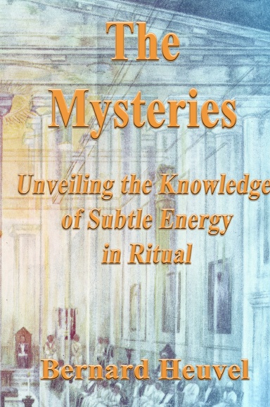 The Mysteries: Unveiling the Knowledge of Subtle Energy in Ritual