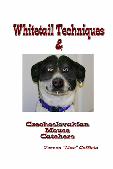 Whitetail Techniques & Czechoslovakian Mouse Catchers