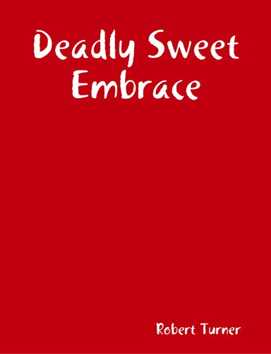Deadly Sweet Embrace