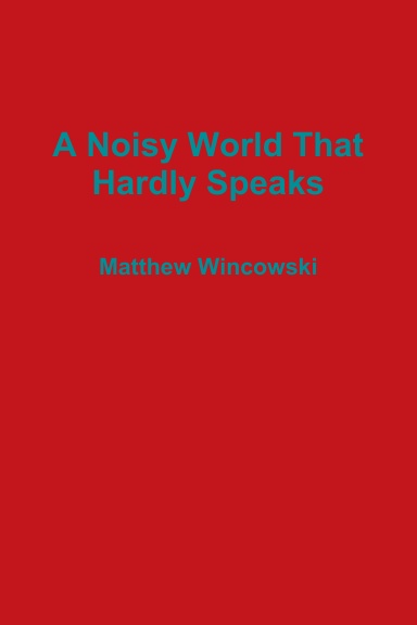 A Noisy World That Hardly Speaks