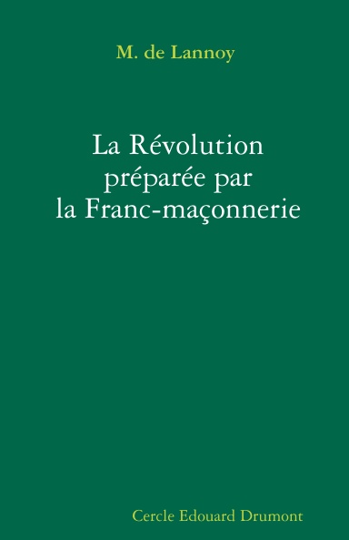 La Révolution préparée par la Franc-maçonnerie