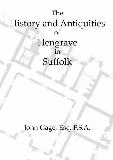 The History and Antiquities of Hengrave in Suffolk