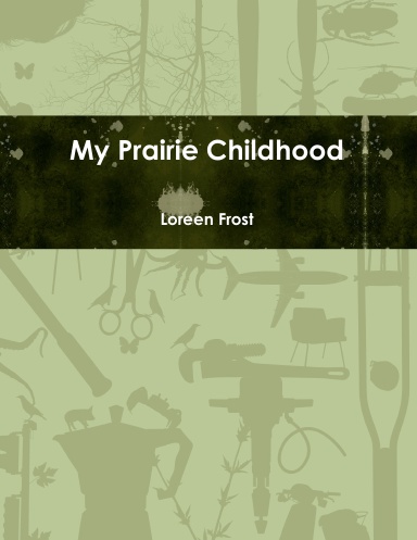 My Prairie Childhood