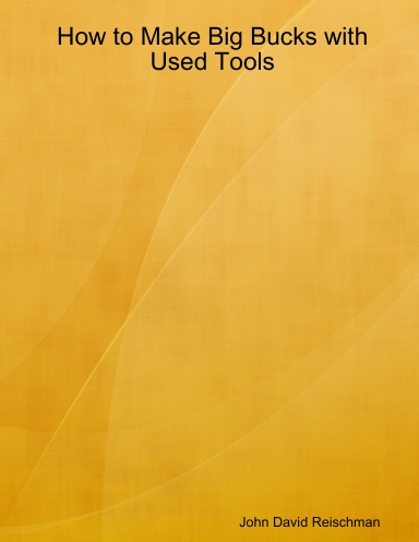 How to Make Big Bucks with Used Tools