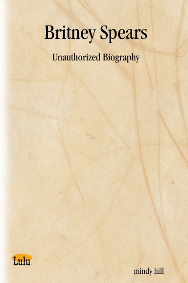 Britney Spears: Unauthorized Biography