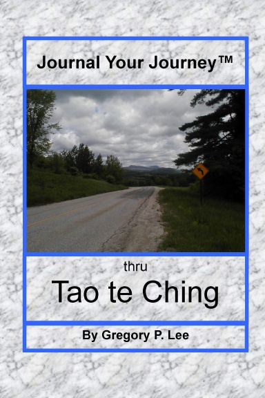 Journal Your Journey™ Thru Tao te Ching