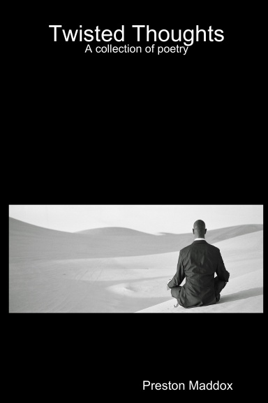 Twisted Thoughts: A collection of poetry