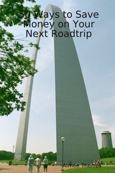 50 Ways to Save Money on Your Next Roadtrip