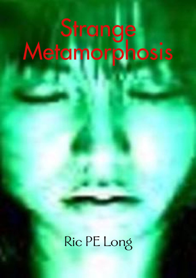 Strange Metamorphosis