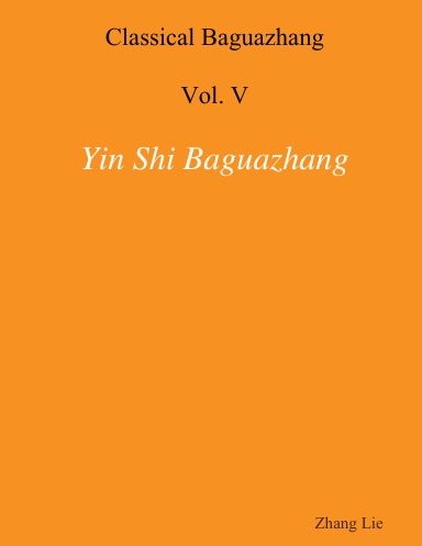 Classical Baguazhang Vol. V - Yin Shi Baguazhang
