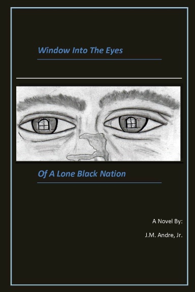 Window Into The Eyes Of A Lone Black Nation