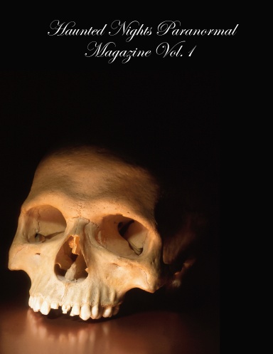 Haunted Nights Paranormal Magazine Vol.1