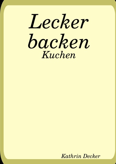 Lecker backen - Kuchen