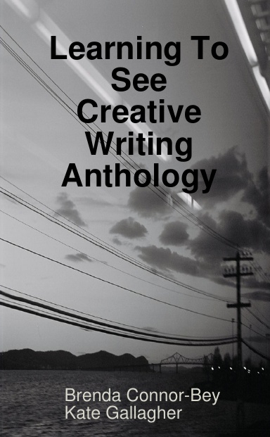 Learning To See - Creative Writing Anthology