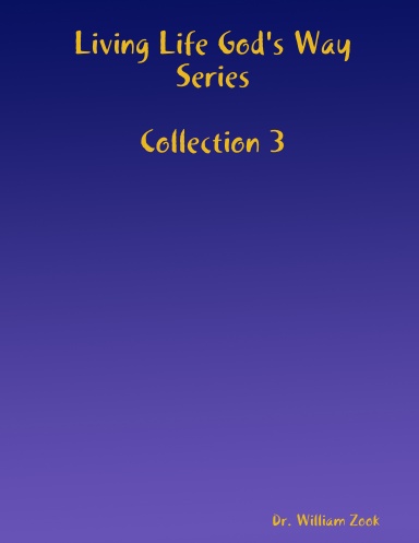 Living Life God's Way Series:  Collection 3