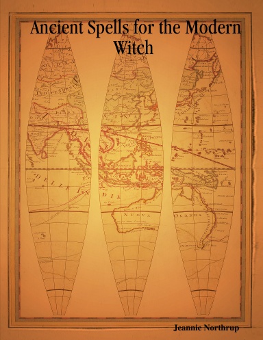Ancient Spells for the Modern Witch