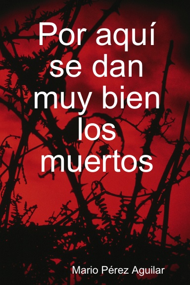 Por aquí se dan muy bien los muertos