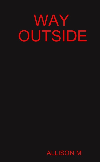 WAY OUTSIDE