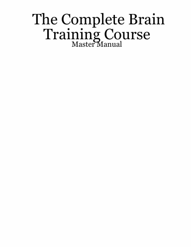 The Complete Brain Training Course - Master Manual