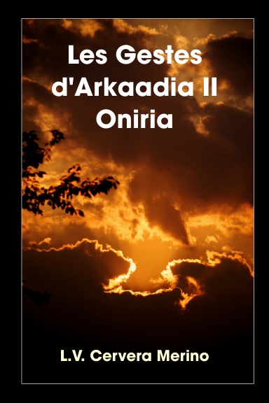 Les Gestes d'Arkaadia II  Oniria
