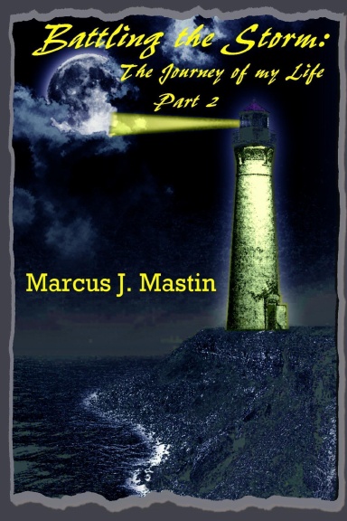 Battling the Storm: The Journey of my Life, Part 2