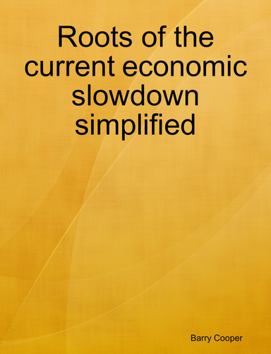 Roots of the current economic slowdown simplified