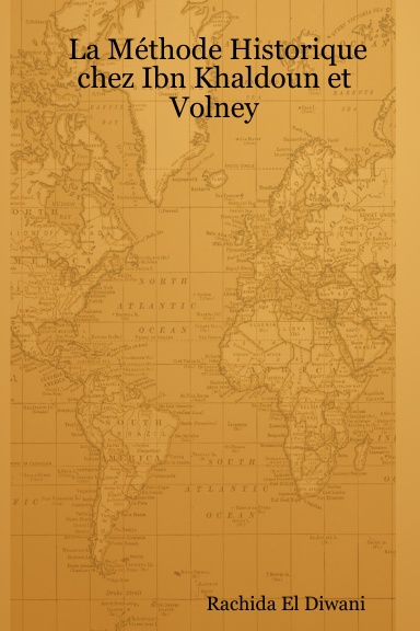 La Méthode Historique chez Ibn Khaldoun et Volney