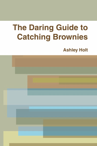 The Daring Guide to Catching Brownies