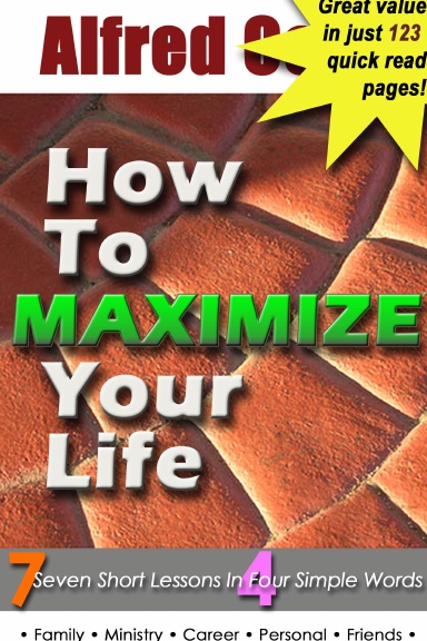 How To Maximize Your Life
