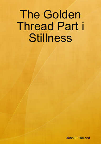 The Golden Thread Part i Stillness