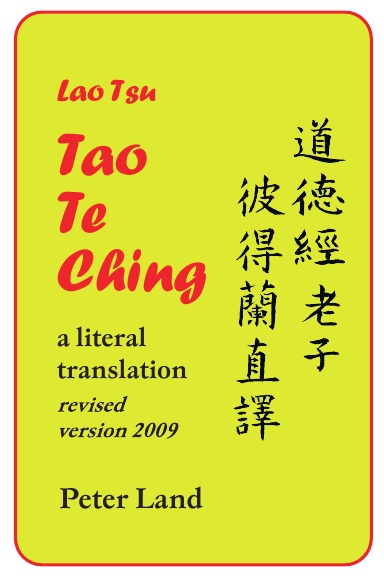 Tao Te Ching, a literal translation - revised 2009