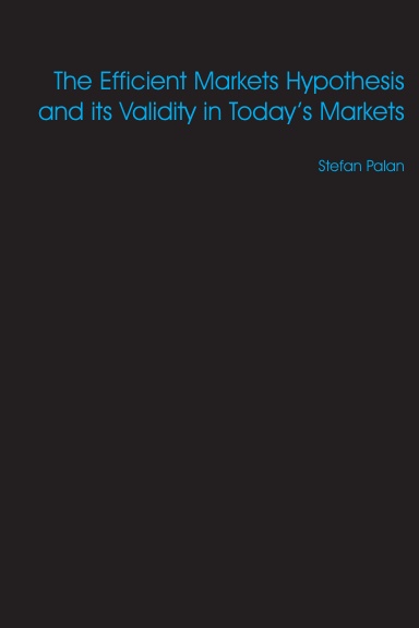 The Efficient Markets Hypothesis and Its Validity in Today's Markets