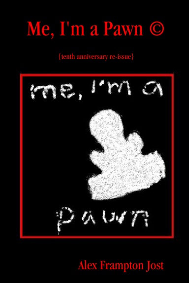 Me, I'm a Pawn ©