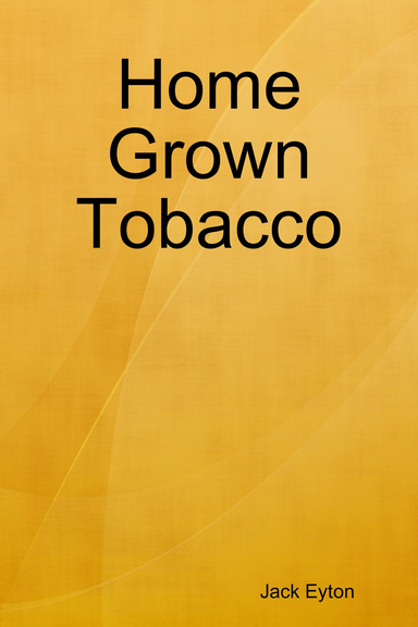 Home Grown Tobacco
