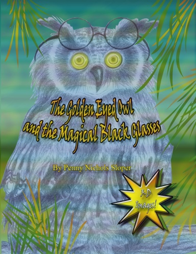 The Golden Eyed Owl and the Magical Black Glasses